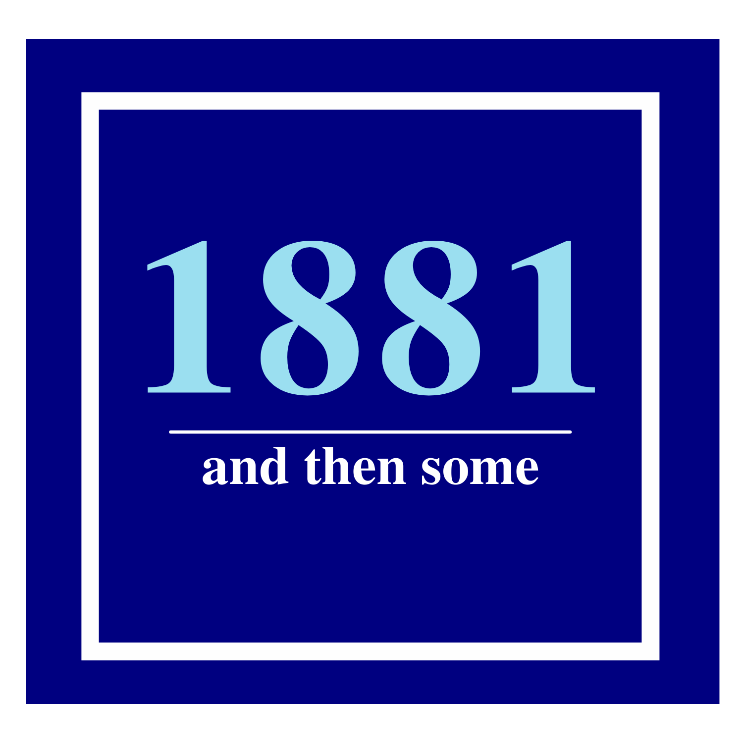 Products – 1881 and then some